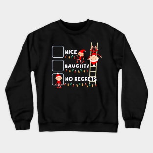 Nice Naughty No Regrets Crewneck Sweatshirt